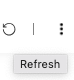 Refresh